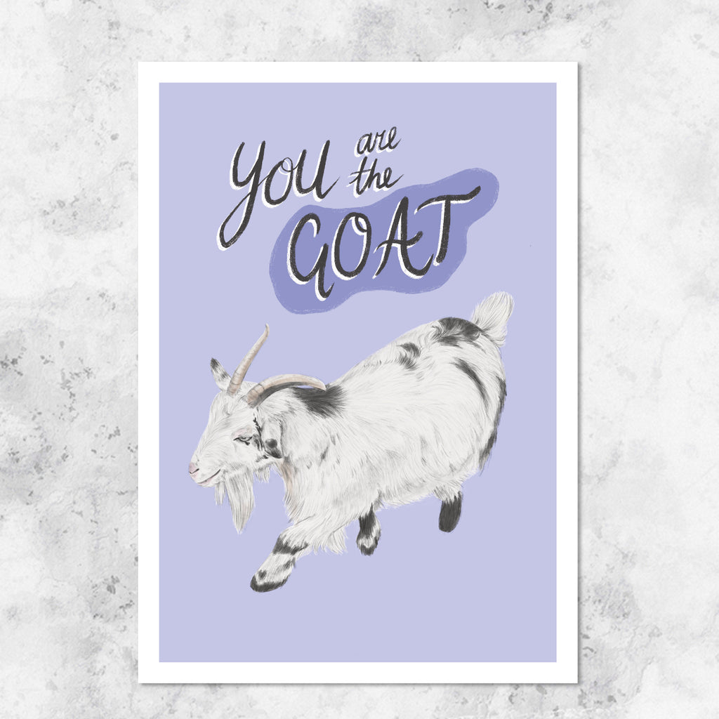 Goat 'You are the GOAT' illustration - art print