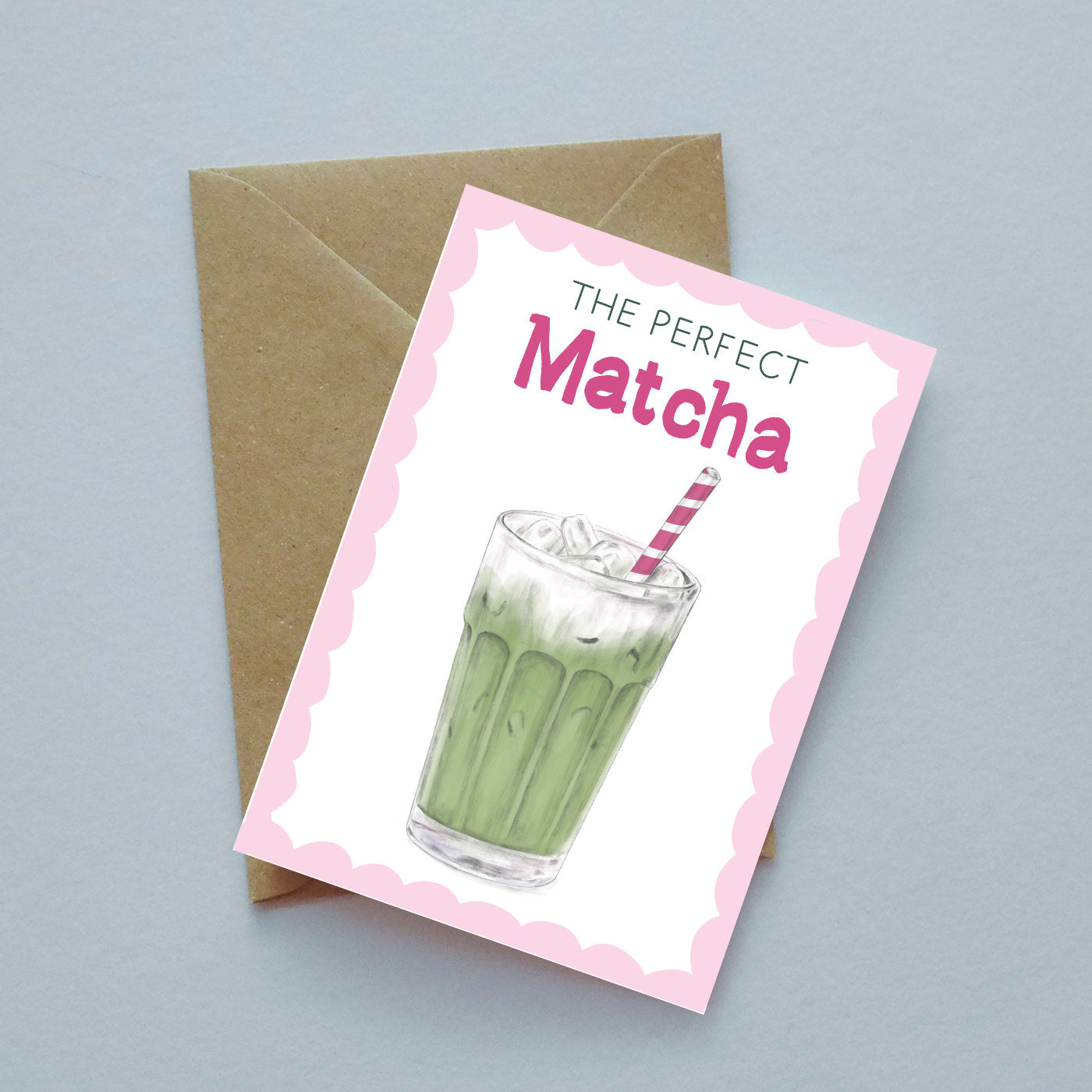 Matcha - the perfect matcha or blank - illustrated greeting card